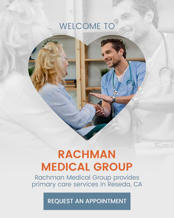 Welcome to Rachman Medical Group, Primary Care Doctor in Reseda CA